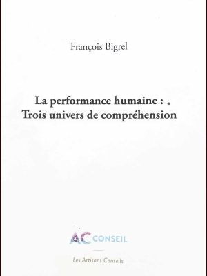 La performance humaine : Trois univers de compréhension